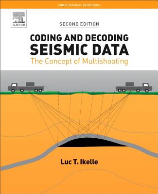 Coding and Decoding: Seismic Data: The Concept of Multishooting Volume 1 (Computational Geophysics #1) Cover Image