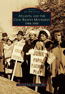 Atlanta and the Civil Rights Movement: 1944-1968 (Images of America)