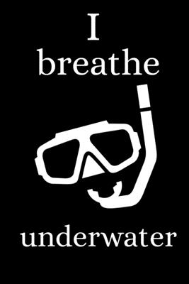 I Breathe Underwater: Funny Scuba Diving Logbook, Make detailed records of  Dives, Small, 6x9, Gift for Scuba Diver (Paperback) | Politics and Prose  Bookstore
