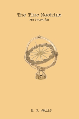 The Time Machine: by H.G. Wells Book Cover Image
