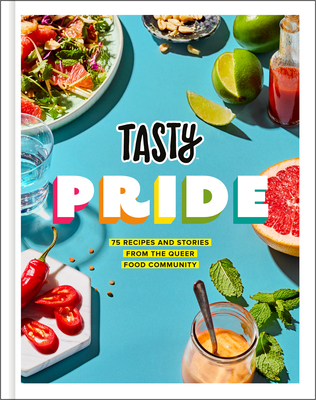 Tasty Pride: 75 Recipes and Stories from the Queer Food Community Cover Image
