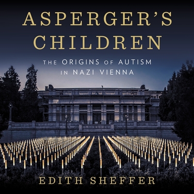 Asperger's Children: The Origins of Autism in Nazi Vienna Cover Image