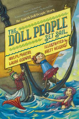 The Doll People Set Sail By Laura Godwin, Ann M. Martin, Brett Helquist (Illustrator) Cover Image