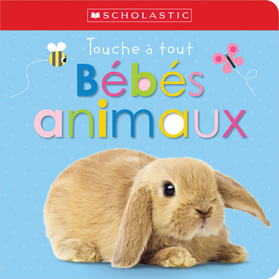 Apprendre Avec Scholastic: Touche À Tout: Bébés Animaux Cover Image