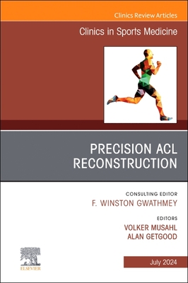 Precision ACL Reconstruction, an Issue of Clinics in Sports Medicine: Volume 43-3 (Clinics: Orthopedics #43) Cover Image