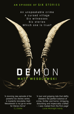 Demon: The bone-chilling, addictive bestseller (Six Stories Book 6) (Six Stories Series #6) By Matt Wesolowski Cover Image