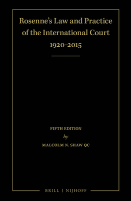Rosenne's Law and Practice of the International Court: 1920-2015 (4 Volume Set): Fifth Edition Cover Image