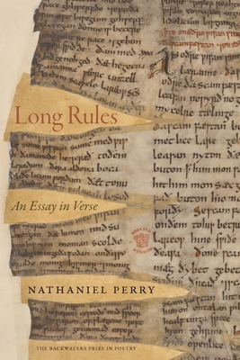 Long Rules: An Essay in Verse (The Backwaters Prize in Poetry) By Nathaniel Perry Cover Image