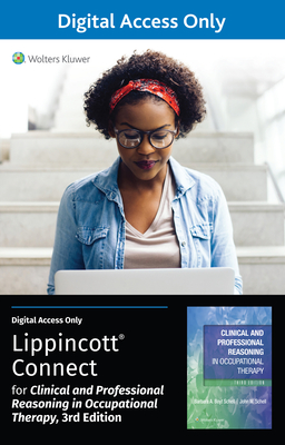 Clinical and Professional Reasoning in Occupational Therapy 3e Lippincott Connect Standalone Digital Access Card