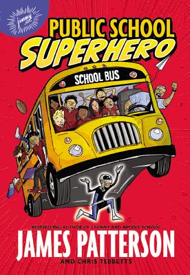 Public School Superhero By James Patterson, Chris Tebbetts, Cory Thomas (Illustrator) Cover Image