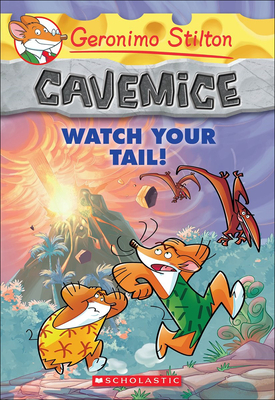 Watch Your Tail! (Geronimo Stilton: Cavemice #2) Cover Image