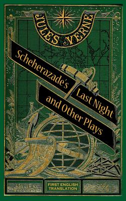 Scheherazade's Last Night and Other Plays (hardback) Cover Image