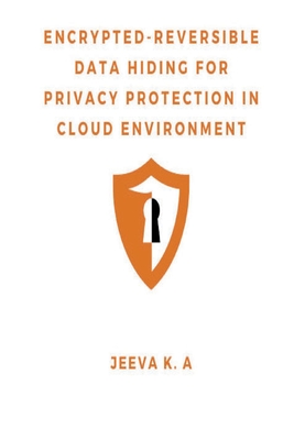 Encrypted-Reversible Data Hiding for Privacy Protection in Cloud Environment Cover Image