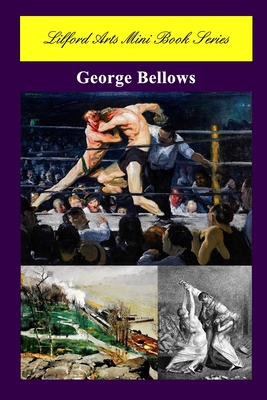Lilford Arts Mini Book Series - George Bellows Cover Image