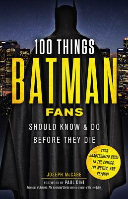 100 Things Batman Fans Should Know & Do Before They Die (100 Things...Fans Should Know) Cover Image