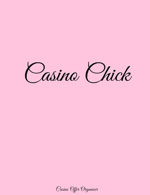 Casino Chick: Casino Offer Tracker / Organiser - Custom Pages To Record Goals, Site Usernames / Passwords - Monthly Proft Tracker, R By Adjust and Achieve Cover Image