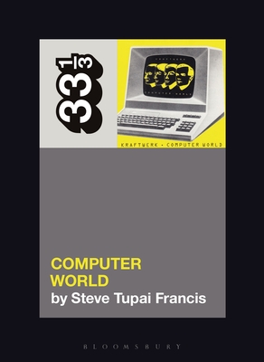 Kraftwerk's Computer World (33 1/3)