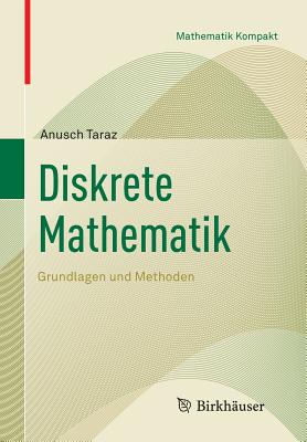 Diskrete Mathematik: Grundlagen Und Methoden (Mathematik Kompakt)