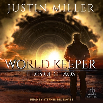 World Keeper: Tides of Chaos By Justin Miller, Stephen Bel Davies (Read by) Cover Image