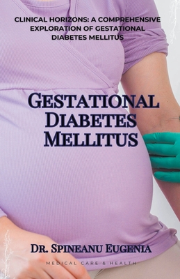 Clinical Horizons: A Comprehensive Exploration of Gestational Diabetes Mellitus Cover Image