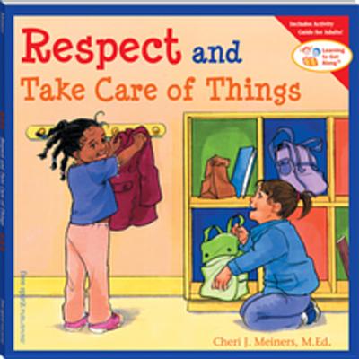 Respect and Take Care of Things By Cheri J. Meiners Cover Image