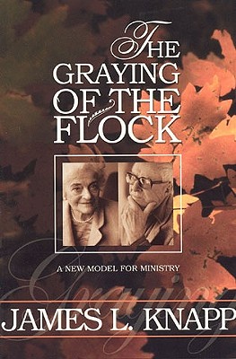 The Graying of the Flock: A New Model for Ministry Cover Image