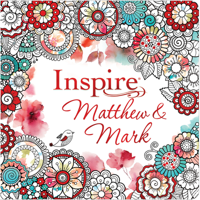 Inspire: Matthew & Mark (Softcover): Coloring & Creative Journaling Through Matthew & Mark By Tyndale (Created by) Cover Image