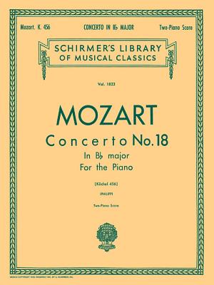 Concerto No. 18 in Bb, K.456: Schirmer Library of Classics Volume 1823 Piano Duet By Wolfgang Amadeus Mozart (Composer), I. Philipp (Editor) Cover Image