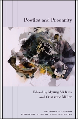 Poetics and Precarity (University at Buffalo Robert Creeley Lectures in Poetry and)