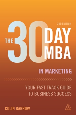 The 30 Day MBA in Marketing: Your Fast Track Guide to Business Success Cover Image