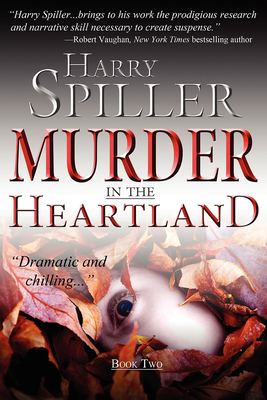 Murder in the Heartland: Book Two By Harry Spiller Cover Image