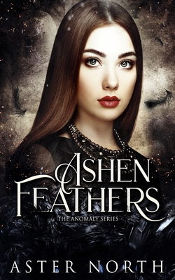 Ashen Feathers (Anomaly #3)