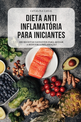 Dieta Anti Inflamatória Para Iniciantes By Catalina Canal Cover Image