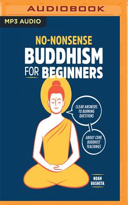No-Nonsense Buddhism for Beginners: Clear Answers to Burning Questions about Core Buddhist Teachings Cover Image