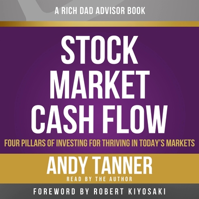 Rich Dad Advisors: Stock Market Cash Flow: Four Pillars of Investing for Thriving in Today's Markets Cover Image