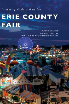 Erie County Fair By Martin Biniasz, Erie County Agricultural Society Cover Image