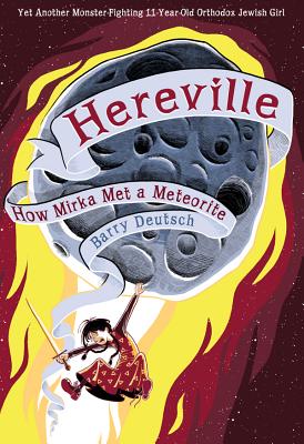 Hereville: How Mirka Met a Meteorite By Barry Deutsch Cover Image