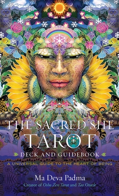 The Sacred She Tarot Deck and Guidebook: A Universal Guide to the Heart of Being By Ma Deva Padma Cover Image