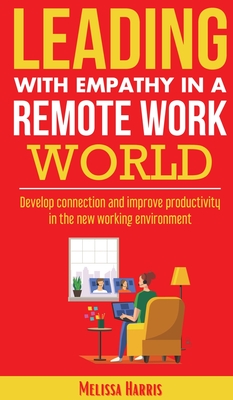 Leading With Empathy in a Remote Work World Cover Image