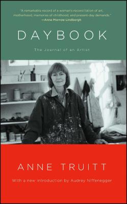 Daybook: The Journal of an Artist By Anne Truitt, Audrey Niffenegger (Introduction by) Cover Image