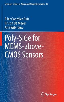 Poly-Sige for Mems-Above-CMOS Sensors By Pilar Gonzalez Ruiz, Kristin De Meyer, Ann Witvrouw Cover Image