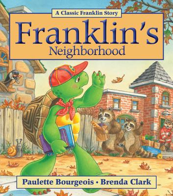 Franklin's Neighborhood By Paulette Bourgeois, Brenda Clark (Illustrator) Cover Image