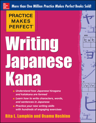 Writing Japanese Kana (Practice Makes Perfect (McGraw-Hill))