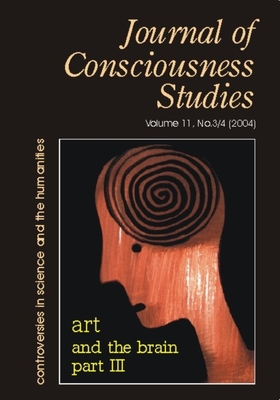 Art and the Brain III (Journal of Consciousness Studies)