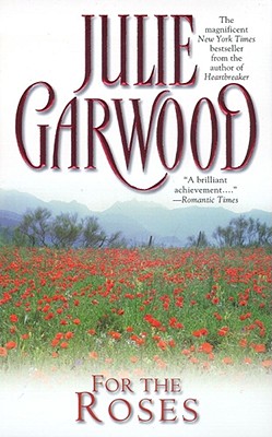 For the Roses By Julie Garwood Cover Image