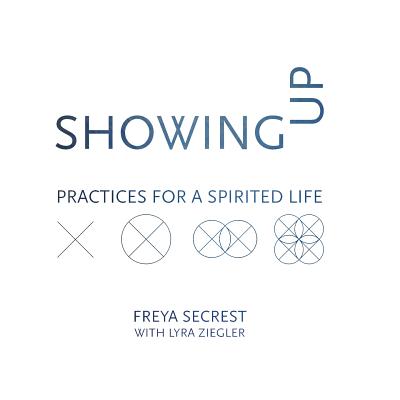 Showing Up: Practices for a Spirited Life Cover Image