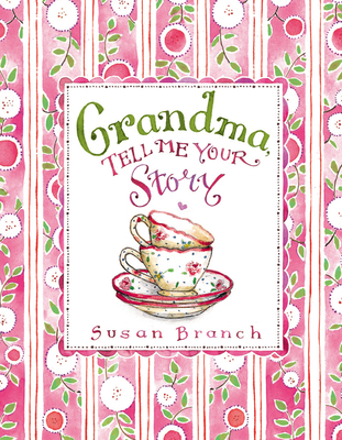 Grandma Tell Me Your Story (Keepsake Journal) By Susan Branch (Illustrator), New Seasons, Publications International Ltd Cover Image