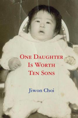 Cover for One Daughter Is Worth Ten Sons