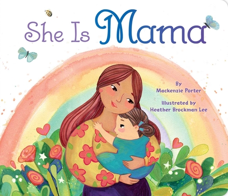 She Is Mama By Mackenzie Porter, Heather Brockman Lee (Illustrator) Cover Image