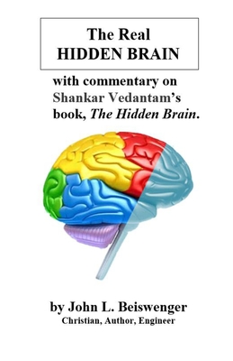 The Real Hidden Brain By John L. Beiswenger Cover Image